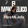 El Makabeličo - Para mi jefe - El Comando Exclusivo - Single album lyrics, reviews, download