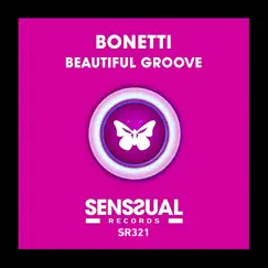 Beautiful Groove - Single by Bonetti album reviews, ratings, credits