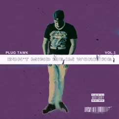 Don't Mind Me Im Working by Plug Tawk album reviews, ratings, credits