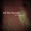 All the Houses - Single album lyrics, reviews, download