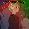 Uncompareable (feat. Outpost121) - Single album lyrics, reviews, download