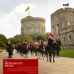 The Monarch's Music by The Band Of The Household Cavalry, Paul Collis-Smith, James Vivian & The Choir of St George's Chapel, Windsor Castle album reviews, ratings, credits