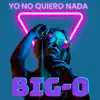 Yo No Quiero Nada - Single album lyrics, reviews, download