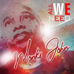 All We Need - Single by Monks John album reviews, ratings, credits