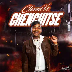 Chomi Ke Chenchitse (feat. Shuffle Muzik & Malindi) Song Lyrics