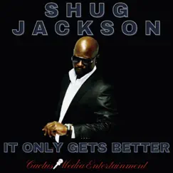 It Only Gets Better - Single by Shug Jackson album reviews, ratings, credits