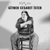 Gitmek Cesaret İster - Single album lyrics, reviews, download