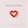Stay Patient - Single album lyrics, reviews, download