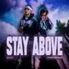 Stay Above (feat. Randy Aguilar) - Single album lyrics, reviews, download