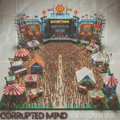 Boomtown Dub (feat. Bully) - Single by Corrupted Mind album reviews, ratings, credits