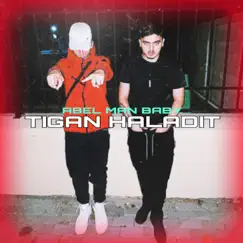 Tigan Haladit - Single by Abel Man album reviews, ratings, credits
