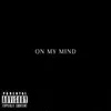 On My Mind - Single album lyrics, reviews, download