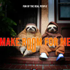 Make Room For Me - Single by Fun of The Real People album reviews, ratings, credits