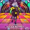 What Ya Do To Me (feat. Bawse Brody) - Single album lyrics, reviews, download
