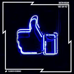 Just Say Yes - Single by Dustin Husain album reviews, ratings, credits