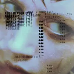 Lost In Your Eyes - Single by Rorganic album reviews, ratings, credits