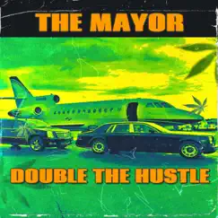 Double the Hustle by The Mayor album reviews, ratings, credits