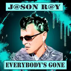 Everybody's Gone - Single by J@SON R@Y album reviews, ratings, credits