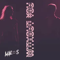 Without You (Radio Edit) - Single by Malos album reviews, ratings, credits