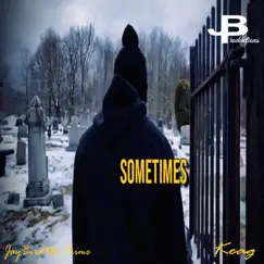 Sometimes - Single by JayBird the Prime & Keag album reviews, ratings, credits