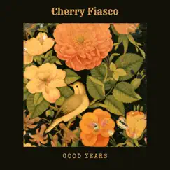Good Years - Single by Cherry Fiasco album reviews, ratings, credits