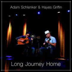 Long Journey Home by Adam Schlenker & Hayes Griffin album reviews, ratings, credits