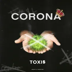 Corona - Single by Toxi$ album reviews, ratings, credits