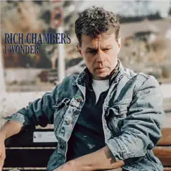 I Wonder - Single by Rich Chambers album reviews, ratings, credits