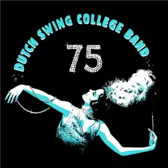 Dutch Swing College Band 75 by Dutch Swing College Band album reviews, ratings, credits