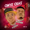 Onye Oshi - Single album lyrics, reviews, download