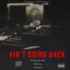 Ain't Going Back (feat. King Bone) [Remix] - Single album lyrics, reviews, download