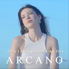 Only Love Can Hurt Like This - Single by Arcano album reviews, ratings, credits