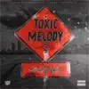 Toxic Melody 2 album lyrics, reviews, download