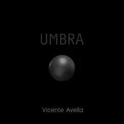 Umbra - Single by Vicente Avella album reviews, ratings, credits