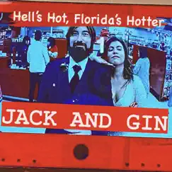 Hell’s Hot, Florida’s Hotter - Single by Jack and Gin album reviews, ratings, credits