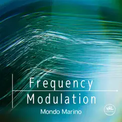 Frequency Modulation by Mondo Marino album reviews, ratings, credits
