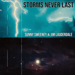 Storms Never Last - Single (feat. Jim Lauderdale) - Single by Sunny Sweeney album reviews, ratings, credits