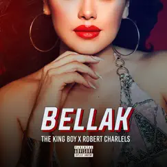 Bellak - Single by The King Boy Oficial & RobertCharles album reviews, ratings, credits