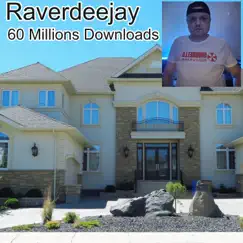 60 Millions Downloads - Single by Raverdeejay album reviews, ratings, credits