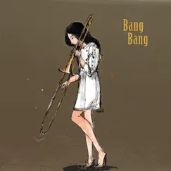 Bang Bang - Single by Alanna & These Fine Gentlemen album reviews, ratings, credits