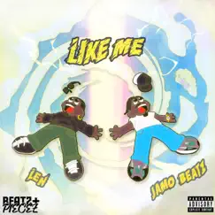LIKE ME (feat. Len) - Single by JAMO BEATZ album reviews, ratings, credits
