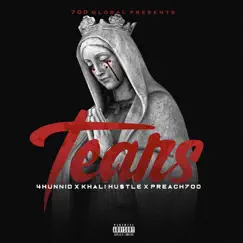 Tears - Single by 4Hunnid, Preach700 & Khali Hustle album reviews, ratings, credits