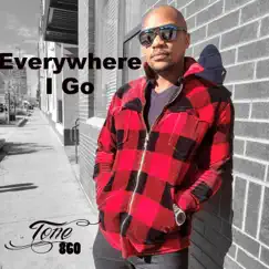 Everywhere I Go - Single by Tone860 album reviews, ratings, credits