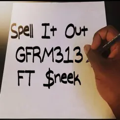 Spell it Out (feat. $neek) Song Lyrics