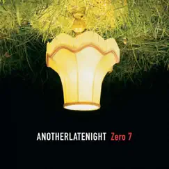 Late Night Tales: Another Late Night - Zero 7 (Unmixed) by Zero 7 album reviews, ratings, credits