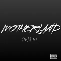 Motherland - Single by D.Wall 100 album reviews, ratings, credits