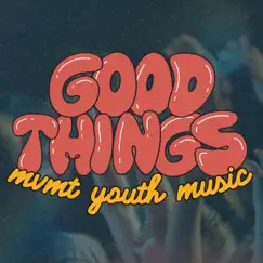 Good Things - Single by Mvmt Youth Music album reviews, ratings, credits