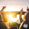 Wer, wenn nicht du?! (feat. Lisbeth Parker) - Single album lyrics, reviews, download