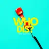 Who Dis? - Single album lyrics, reviews, download