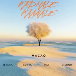 Kadhale Kaanale (feat. Jersha, Surya & Hari) - Single by MACAQ album reviews, ratings, credits